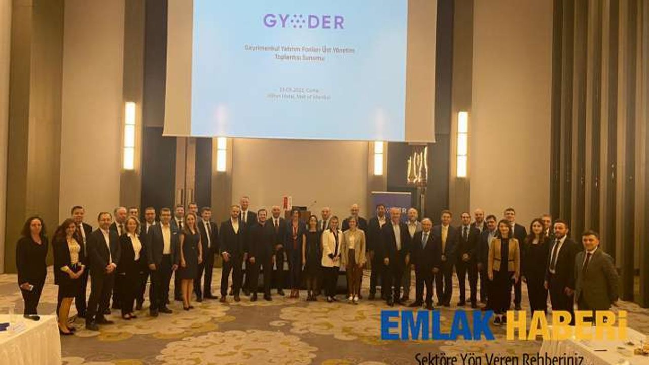 Türkiye’deki Gayrimenkul Yatırım Fonları GYODER öncülüğünde bir araya geldi.