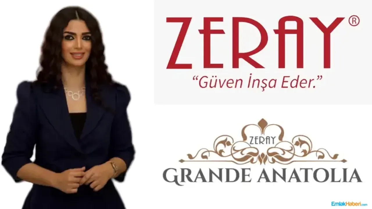 Zeray Grande Anatolia Projesi ve Fiyat Listesi