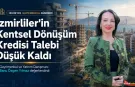 Dünya Bankası Kredisiyle Kentsel Dönüşüm Fırsatı