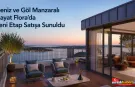 Deniz ve Göl Manzaralı Hayat Flora’da Yeni Etap Satışa Sunuldu