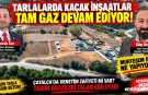 Çatalca’da İmar Alarmı! Tarlalar Yapılaşmanın Baskısı Altında