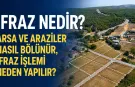 İfraz Nedir? Arsa ve Araziler Nasıl Bölünür, İfraz İşlemi Neden Yapılır?