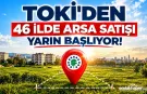 TOKİ’den 46 İlde 383 Arsa İçin Açık Artırma Başlıyor