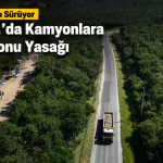UKOME Kararı Sürüyor: Çatalca’da Kamyonlara Hafta Sonu Yasağı