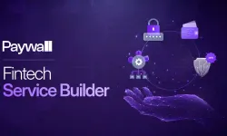 Paywall, “Fintech Service Builder” Vizyonuyla Yeni Bir Dönemi Başlatıyor