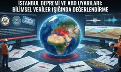 İstanbul Depremi ve ABD Uyarıları Hakkında Değerlendirme