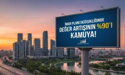 İmar Planı Değişikliğinde Değer Artışının %90’ı Kamuya!
