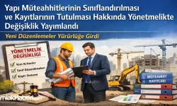 Yapı Müteahhitleri Yönetmeliğinde Önemli Değişiklikler