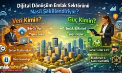 Dijital Dönüşüm Emlak Sektörünü Nasıl Şekillendiriyor? Veri Kimin, Güç Kimin?