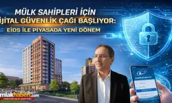 Mülk Sahipleri İçin Dijital Güvenlik Çağı Başlıyor: EİDS ile Piyasada Yeni Dönem