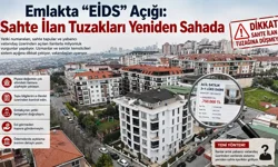 Emlakta “EİDS” Açığı: Sahte İlan Tuzakları Yeniden Sahada