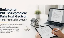 Emlakçılar PDF Sözleşmelere Daha Hızlı Geçiyor: Hangi Araç Daha Uygun?