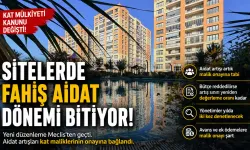 Fahiş aidat dönemine son: Kat Mülkiyeti Kanunu'nda köklü değişiklik