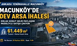 Emlak Konut Ankara Macunköy’de 61 Bin Metrekarelik Arsayı İhaleye Çıkarıyor