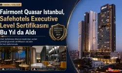 Fairmont Quasar Istanbul’a Uluslararası Güvenlik Sertifikası