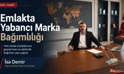 Emlakta Yabancı Marka Bağımlılığı ve Yerli Marka Meselesi
