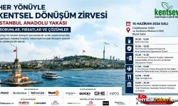 Her Yönüyle Kentsel Dönüşüm Zirvesi İstanbul Anadolu Yakası İçin Toplanıyor