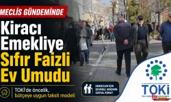 Kirada Yaşayan Emekliler İçin Sıfır Faizli TOKİ Umudu Meclis’te