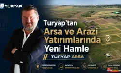 Turyap'tan Arsa ve Arazi Yatırımlarında Yeni Hamle: Turyap Arsa