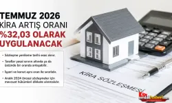2026 Temmuz Kira Artış Oranı Belli Oldu: Yüzde 32.03