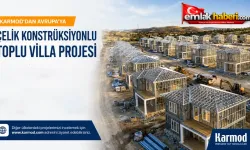 Karmod, 5 Avrupa Ülkesinde Çelik Konstrüksiyonlu Toplu Villa Projelerine İmza Atıyor