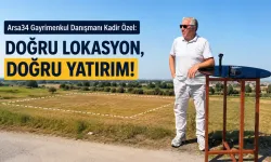 “Arsa Yatırımında Ucuz Olan Değil, Geleceği Olan Kazandırır”