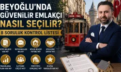 Beyoğlu'nda Güvenilir Emlakçı Nasıl Seçilir? 8 Soruluk Kontrol Listesi