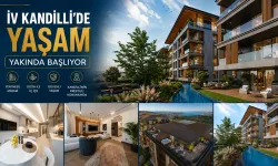 İV Kandilli'nde Ayrıcalıklı Yaşam Çok Yakında Başlıyor