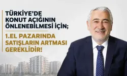 Konut Arzı İçin Kritik Çağrı: 1. El Konut Satışları Artırılmalı