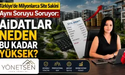 Türkiye’de Milyonlarca Site Sakini Aynı Soruyu Soruyor: Aidatlar Neden Bu Kadar Yüksek?