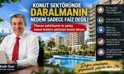 Konut Sektöründe Daralmanın Nedeni Sadece Faiz Değil: Plansız Şehirleşme ve Yanlış Konut Üretimi