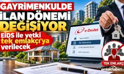 Sahte İlanlara Karşı EİDS Dönemi: Tek Yetkili Emlakçı Olacak