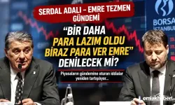 Serdal Adalı – Emre Tezmen gündemi: “Bir daha para lazım oldu Emre” denilecek mi?