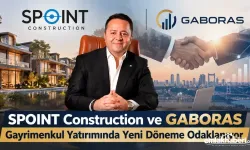 SPOINT Construction, GABORAS ile Gayrimenkul Yatırımında Yeni Ufuklar Açıyor