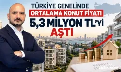 Türkiye Genelinde Ortalama Konut Fiyatı 5,3 Milyon TL’yi Aştı