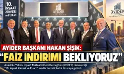 AYİDER Başkanı Hakan Şişik: “Faiz İndirimi Bekliyoruz”
