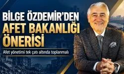 Bilge Özdemir’den Afet Bakanlığı önerisi