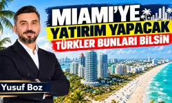 Miami’ye yatırım yapacak Türkler bunları bilsin