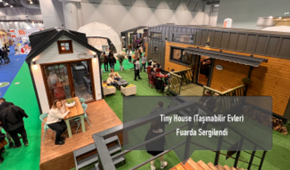 Tiny House (Küçük Ev) Modellerini Gezdik