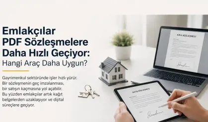 Emlakçılar PDF Sözleşmelere Daha Hızlı Geçiyor: Hangi Araç Daha Uygun?