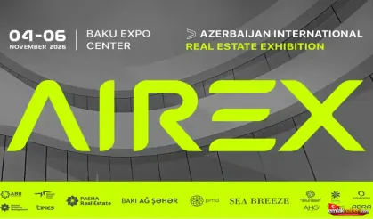 AIREX 2026: Azerbaycan Uluslararası Gayrimenkul Fuarı’na Ev Sahipliği Yapacak