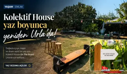 Kolektif House yaz boyunca yeniden Urla’da!