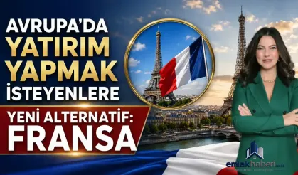 Fransa, Türk Yatırımcıların Avrupa'daki Yeni Gözdesi