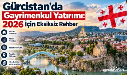 Gürcistan'da Gayrimenkul Yatırımı: 2026 İçin Eksiksiz Rehber