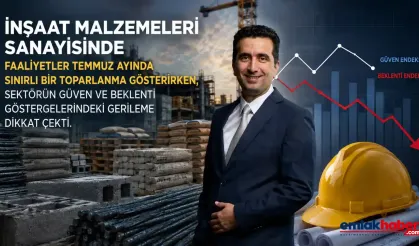 İnşaat Malzemeleri Sanayisinde Bir Yıllık Değişim Dikkat Çekti