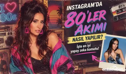 Instagram'da 80'ler Akımı Nasıl Yapılır? İşte En İyi Yapay Zeka Komutu