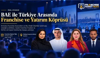 BAE ile Türkiye Arasında  Franchise ve Yatırım Köprüsü