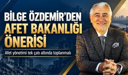 Bilge Özdemir’den Afet Bakanlığı önerisi