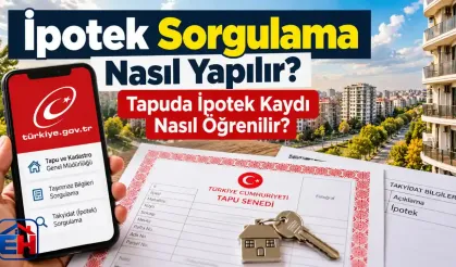 İpotek Sorgulama Nasıl Yapılır? Tapuda İpotek Kaydı Nasıl Öğrenilir?