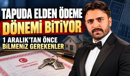 Tapuda “elden ödeme” dönemi bitiyor: 1 Aralık’tan önce bilmeniz gerekenler